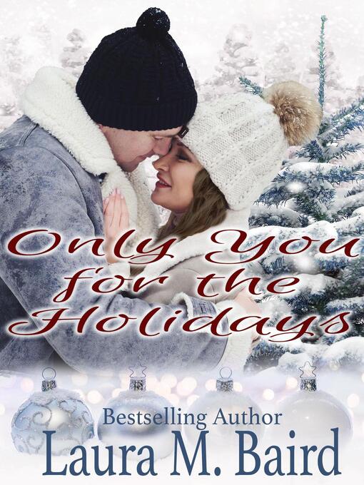 Title details for Only You for the Holidays by Laura M. Baird - Available